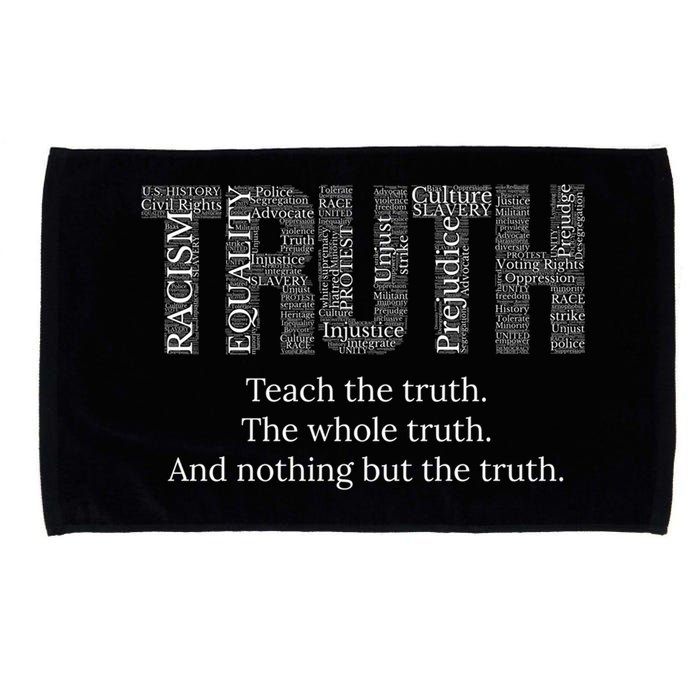 Teach The Truth The Whole Truth And Nothing But The Truth Cool Gift Microfiber Hand Towel