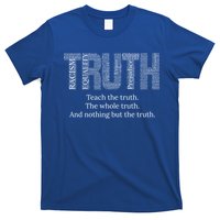 Teach The Truth The Whole Truth And Nothing But The Truth Cool Gift T-Shirt