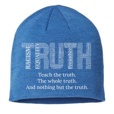 Teach The Truth The Whole Truth And Nothing But The Truth Cool Gift Sustainable Beanie