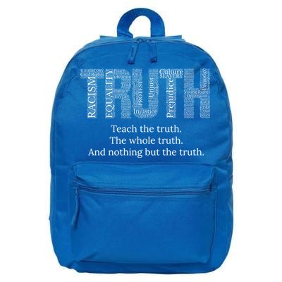 Teach The Truth The Whole Truth And Nothing But The Truth Cool Gift 16 in Basic Backpack