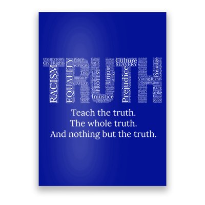 Teach The Truth The Whole Truth And Nothing But The Truth Cool Gift Poster