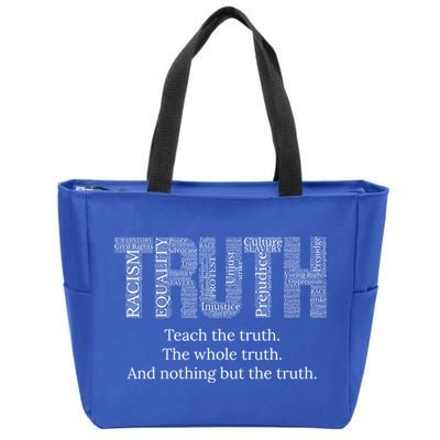 Teach The Truth The Whole Truth And Nothing But The Truth Cool Gift Zip Tote Bag