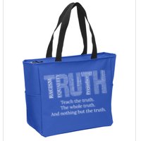 Teach The Truth The Whole Truth And Nothing But The Truth Cool Gift Zip Tote Bag