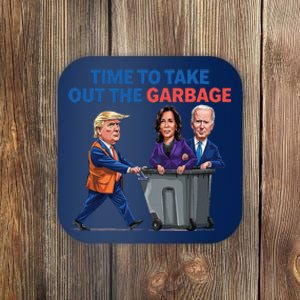 Time To Take Out The Garbage Funny Garbage For Trump 2024 Coaster