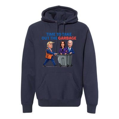 Time To Take Out The Garbage Funny Garbage For Trump 2024 Premium Hoodie