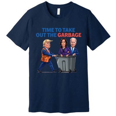 Time To Take Out The Garbage Funny Garbage For Trump 2024 Premium T-Shirt