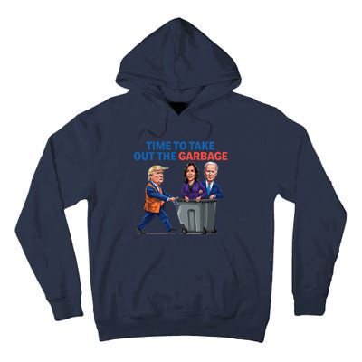 Time To Take Out The Garbage Funny Garbage For Trump 2024 Tall Hoodie