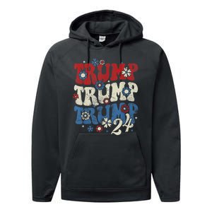 Trump Trump Trump 2024 Retro Groovy Performance Fleece Hoodie