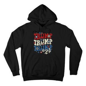 Trump Trump Trump 2024 Retro Groovy Tall Hoodie