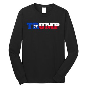 Texas Trump Texans For Trump Long Sleeve Shirt