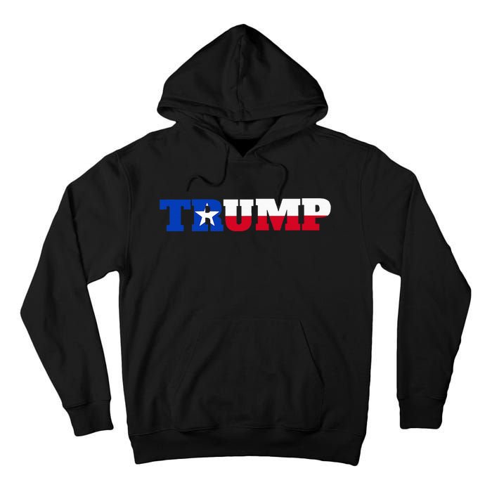 Texas Trump Texans For Trump Tall Hoodie