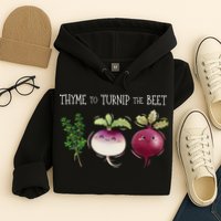 Thyme To Turnip The Beet Vegetable Hoodie