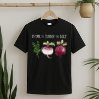 Thyme To Turnip The Beet Vegetable T-Shirt