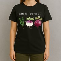 Thyme To Turnip The Beet Vegetable T-Shirt