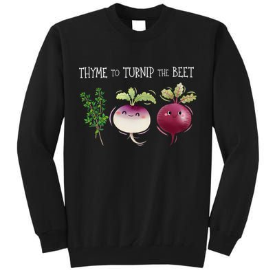 Thyme To Turnip The Beet Vegetable Tall Sweatshirt