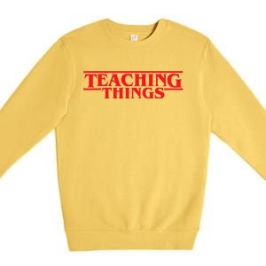 Teaching Things Trend Funny Back To School Teachers Students Premium Crewneck Sweatshirt