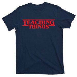 Teaching Things Trend Funny Back To School Teachers Students T-Shirt