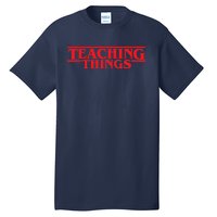 Teaching Things Trend Funny Back To School Teachers Students Tall T-Shirt