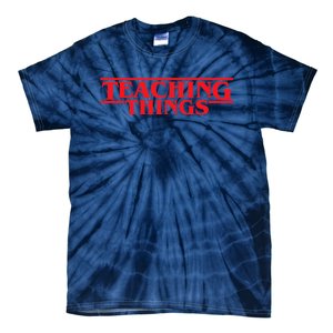 Teaching Things Trend Funny Back To School Teachers Students Tie-Dye T-Shirt