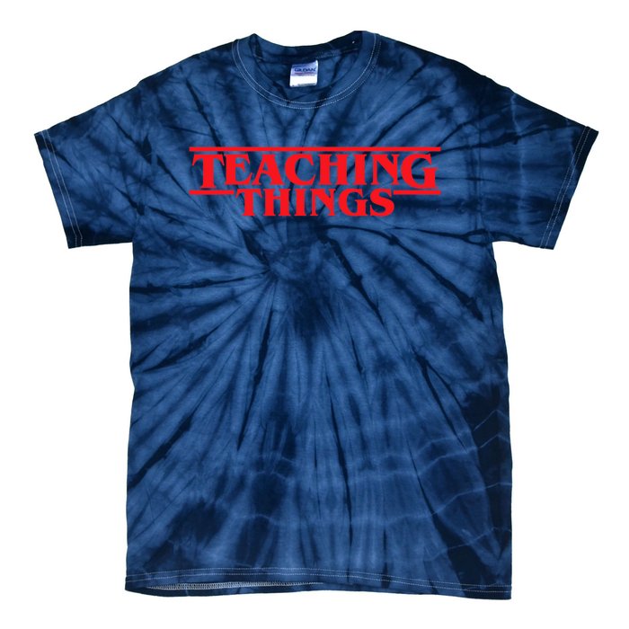 Teaching Things Trend Funny Back To School Teachers Students Tie-Dye T-Shirt