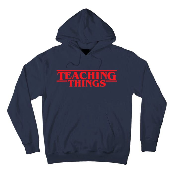 Teaching Things Trend Funny Back To School Teachers Students Tall Hoodie