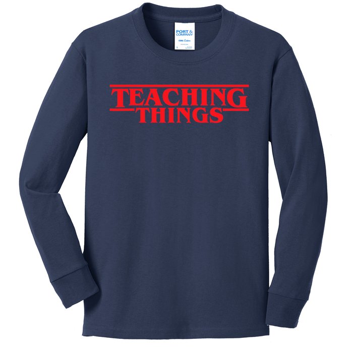 Teaching Things Trend Funny Back To School Teachers Students Kids Long Sleeve Shirt