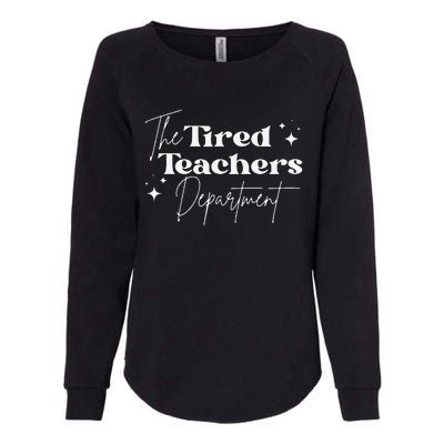 The Tired Teachers Department Teacher Appreciation Day Womens California Wash Sweatshirt