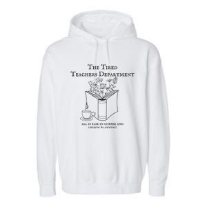 The Tired Teachers Department All Is Fair In Coffee Ttpd Garment-Dyed Fleece Hoodie