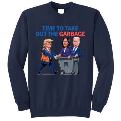 Time To Take Out The Garbage Funny Garbage For Trump 2024 Tall Sweatshirt