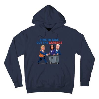 Time To Take Out The Garbage Funny Garbage For Trump 2024 Tall Hoodie