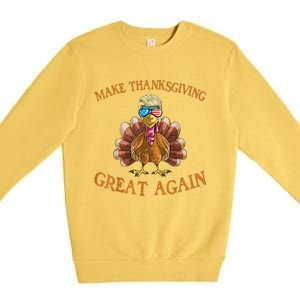 Thanksgiving Turkey Trump Make Thanksgiving Great Again Premium Crewneck Sweatshirt