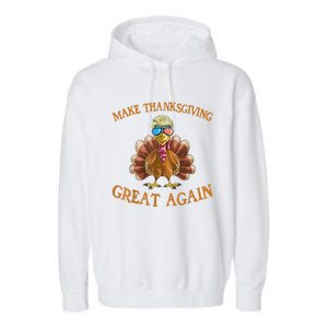 Thanksgiving Turkey Trump Make Thanksgiving Great Again Garment-Dyed Fleece Hoodie