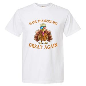 Thanksgiving Turkey Trump Make Thanksgiving Great Again Garment-Dyed Heavyweight T-Shirt