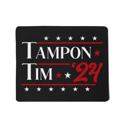 Tampontim Tampon Tim Funny KamalaS Vice President Tim Walz Mousepad