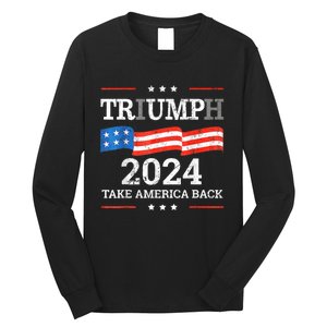 Trump Triumph Us President 45 47 Take America Back Flag 2024 Long Sleeve Shirt