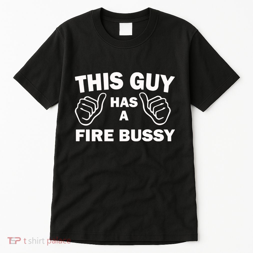 Two Thumbs Up This Guy Has A Fire Bussy Tall T-Shirt