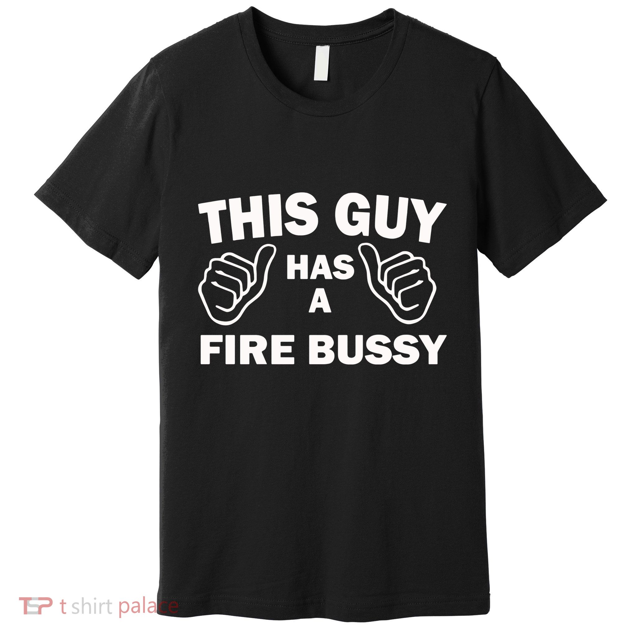 Two Thumbs Up This Guy Has A Fire Bussy Premium T-Shirt