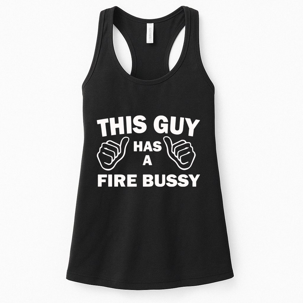 Two Thumbs Up This Guy Has A Fire Bussy Womens Tank Top