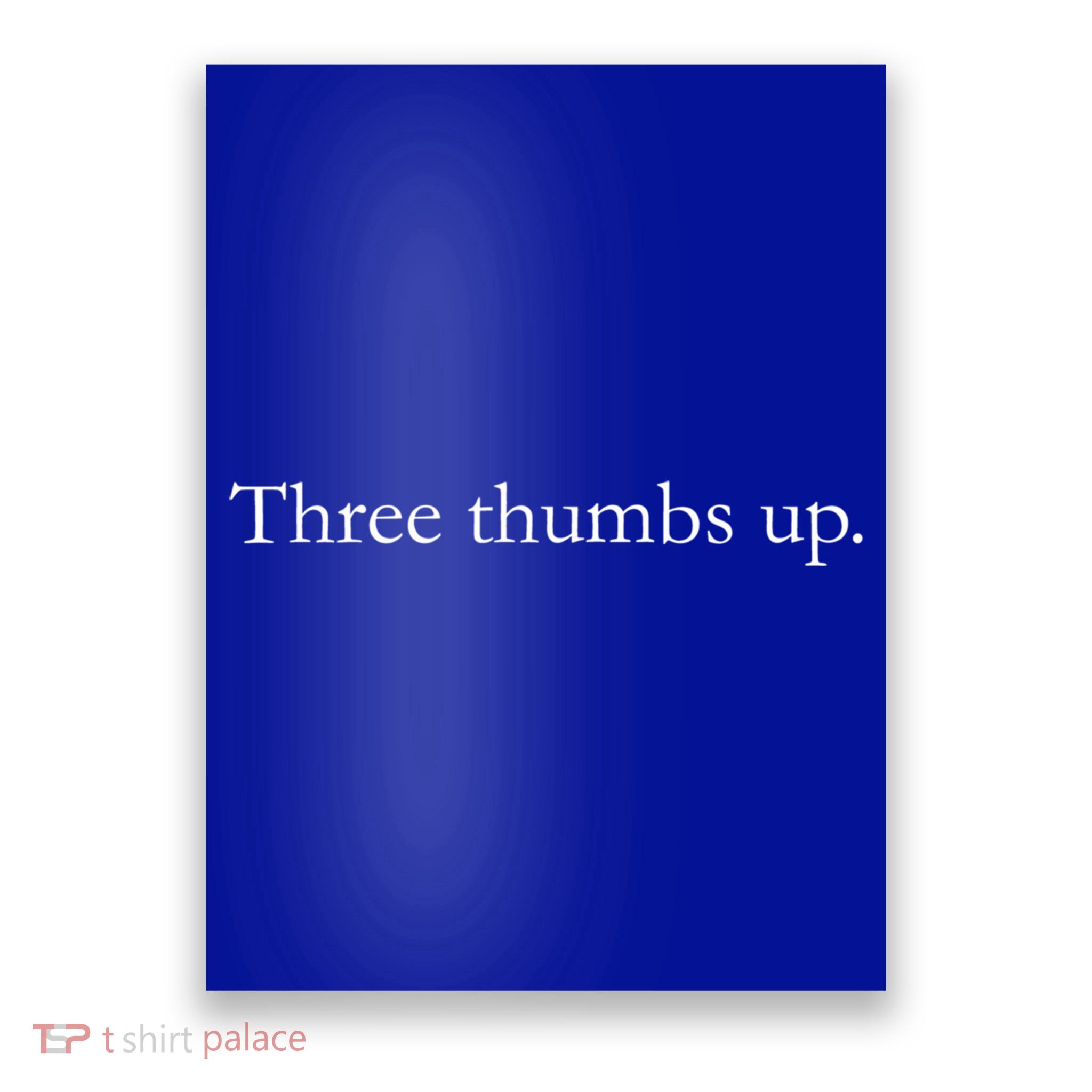 Three Thumbs Up Truthful Statet Gift Poster
