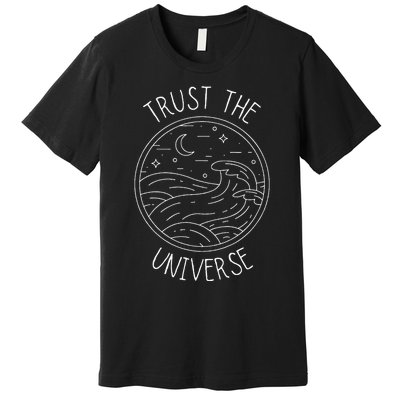 Trust The Universe Inspirational Spiritual Positive Vibes Premium T-Shirt