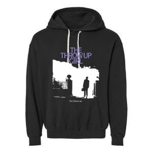 The Throw Up Girl She Throws Up Garment-Dyed Fleece Hoodie