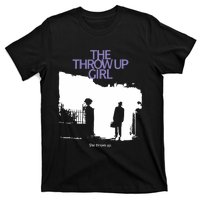 The Throw Up Girl She Throws Up T-Shirt