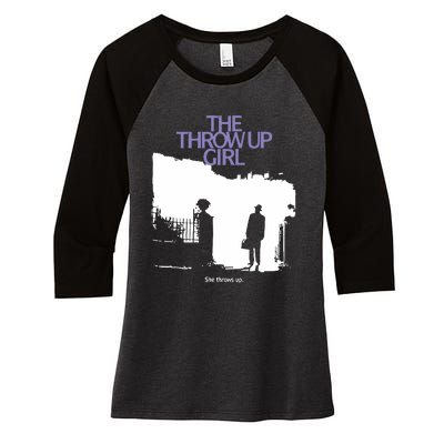 The Throw Up Girl She Throws Up Women's Tri-Blend 3/4-Sleeve Raglan Shirt