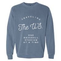 Traveling The U.S. One Baseball Stadium At A Time Garment-Dyed Sweatshirt