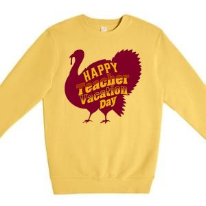 Thanksgiving Teacher Vacation Day Holiday Celebration Gift Premium Crewneck Sweatshirt