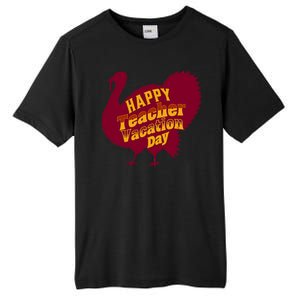 Thanksgiving Teacher Vacation Day Holiday Celebration Gift Tall Fusion ChromaSoft Performance T-Shirt