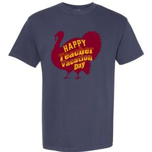 Thanksgiving Teacher Vacation Day Holiday Celebration Gift Garment-Dyed Heavyweight T-Shirt