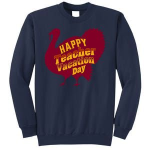 Thanksgiving Teacher Vacation Day Holiday Celebration Gift Sweatshirt