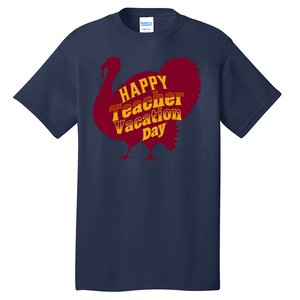 Thanksgiving Teacher Vacation Day Holiday Celebration Gift Tall T-Shirt