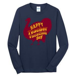 Thanksgiving Teacher Vacation Day Holiday Celebration Gift Tall Long Sleeve T-Shirt